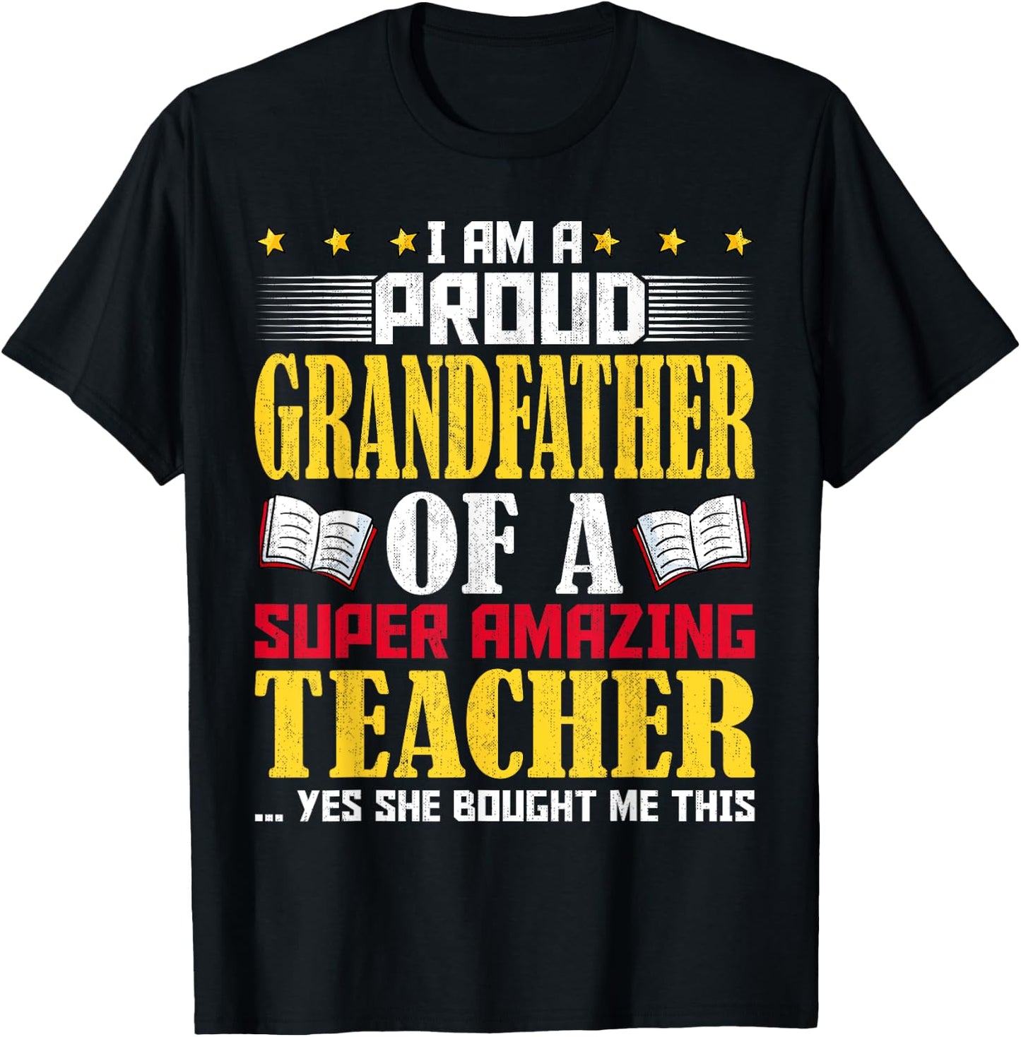 I'm a Proud Grandfather of a Teacher Funny Teachers Grandpa T-Shirt - T-Shirt | Black