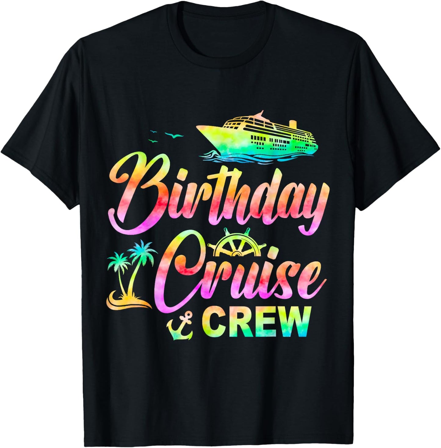Birthday Cruise Crew Cruise Ship Birthday Cruising Trip T-Shirt - T-Shirt | Black