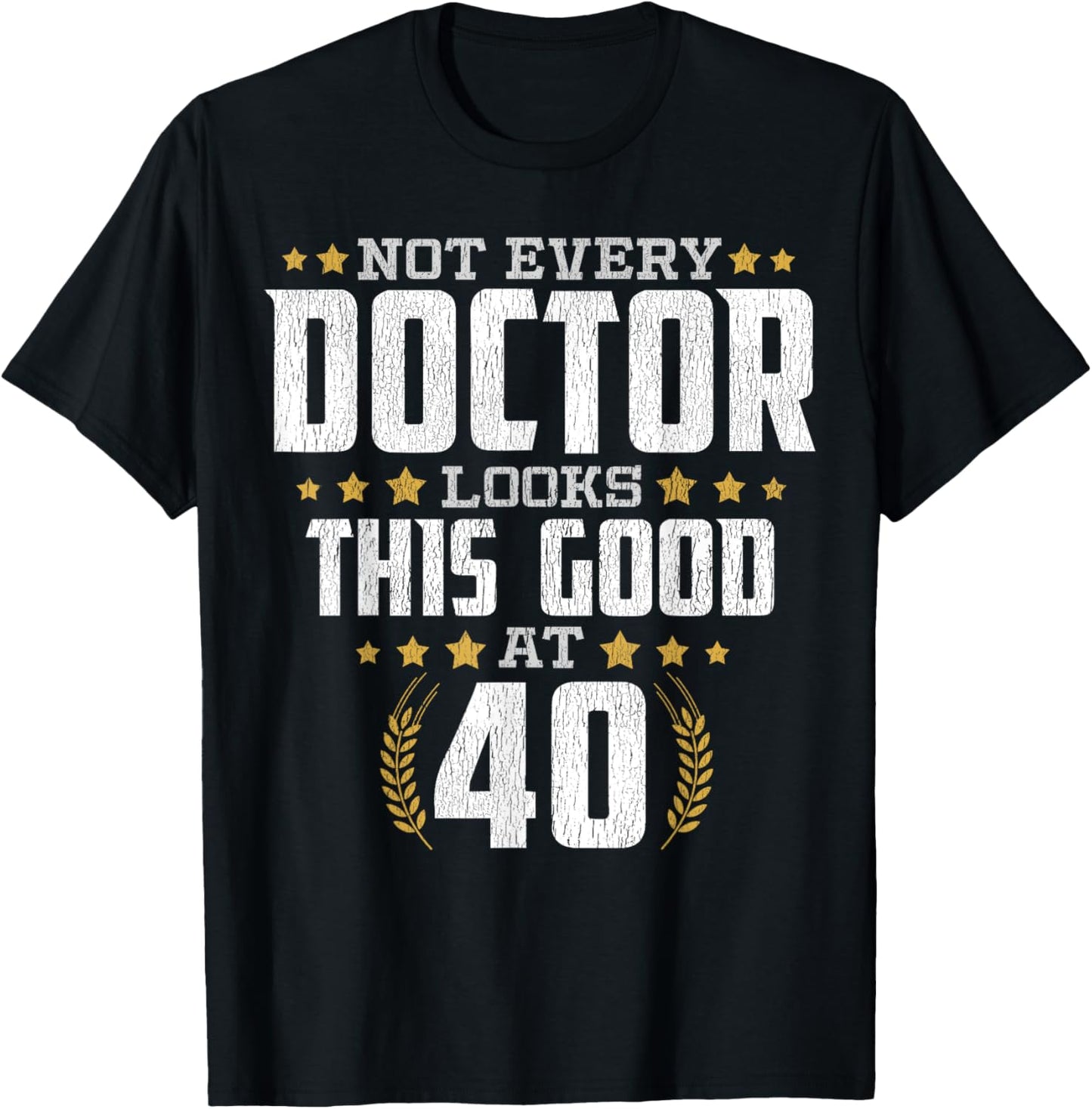 Doctor 40th Birthday T-Shirt - T-Shirt | Black