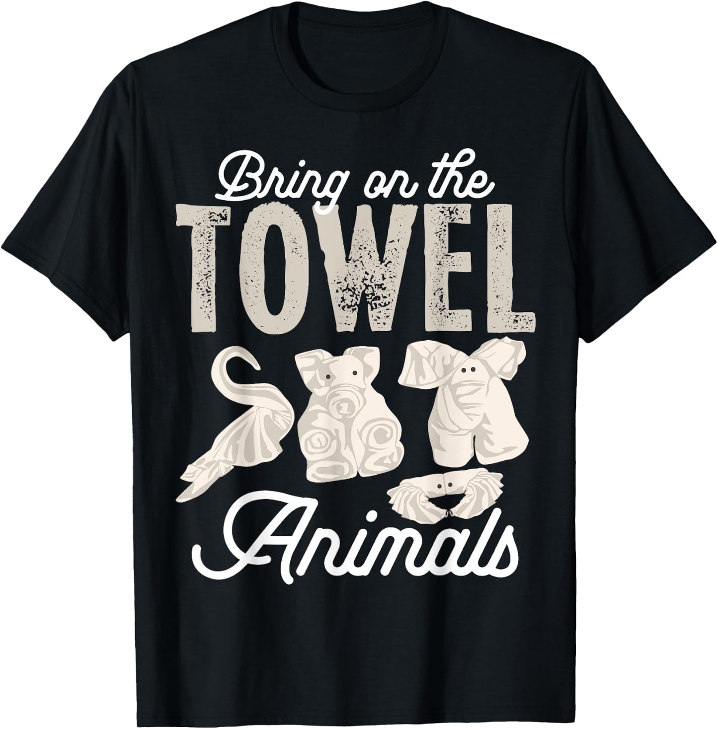 I'm Just Here The Towel Animals Quotes Cruise Lovers T-Shirt - T-Shirt | Black