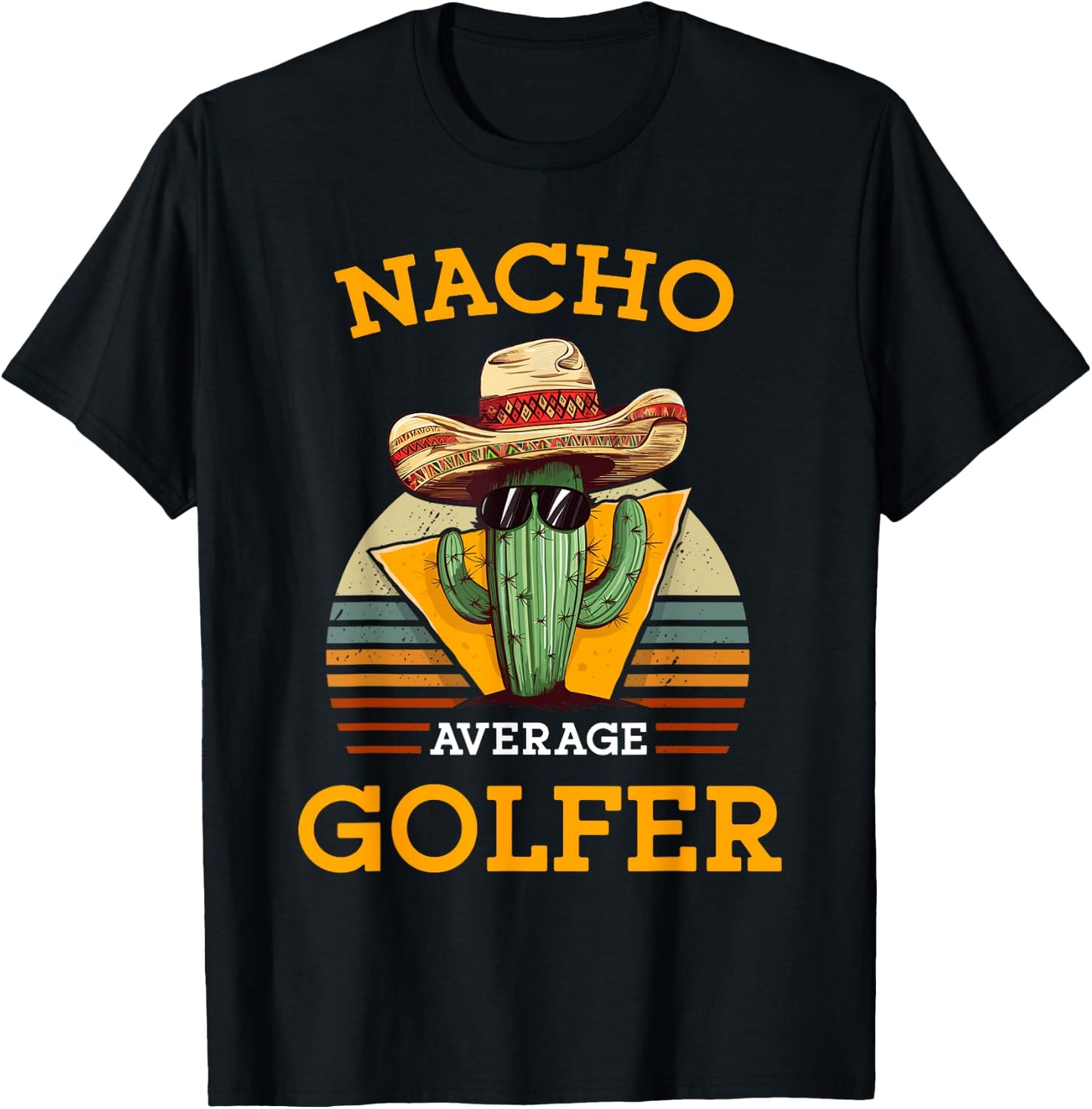 Nacho Average Golfer Funny Mexican Golf Player Cinco De Mayo T-Shirt - T-Shirt | Black