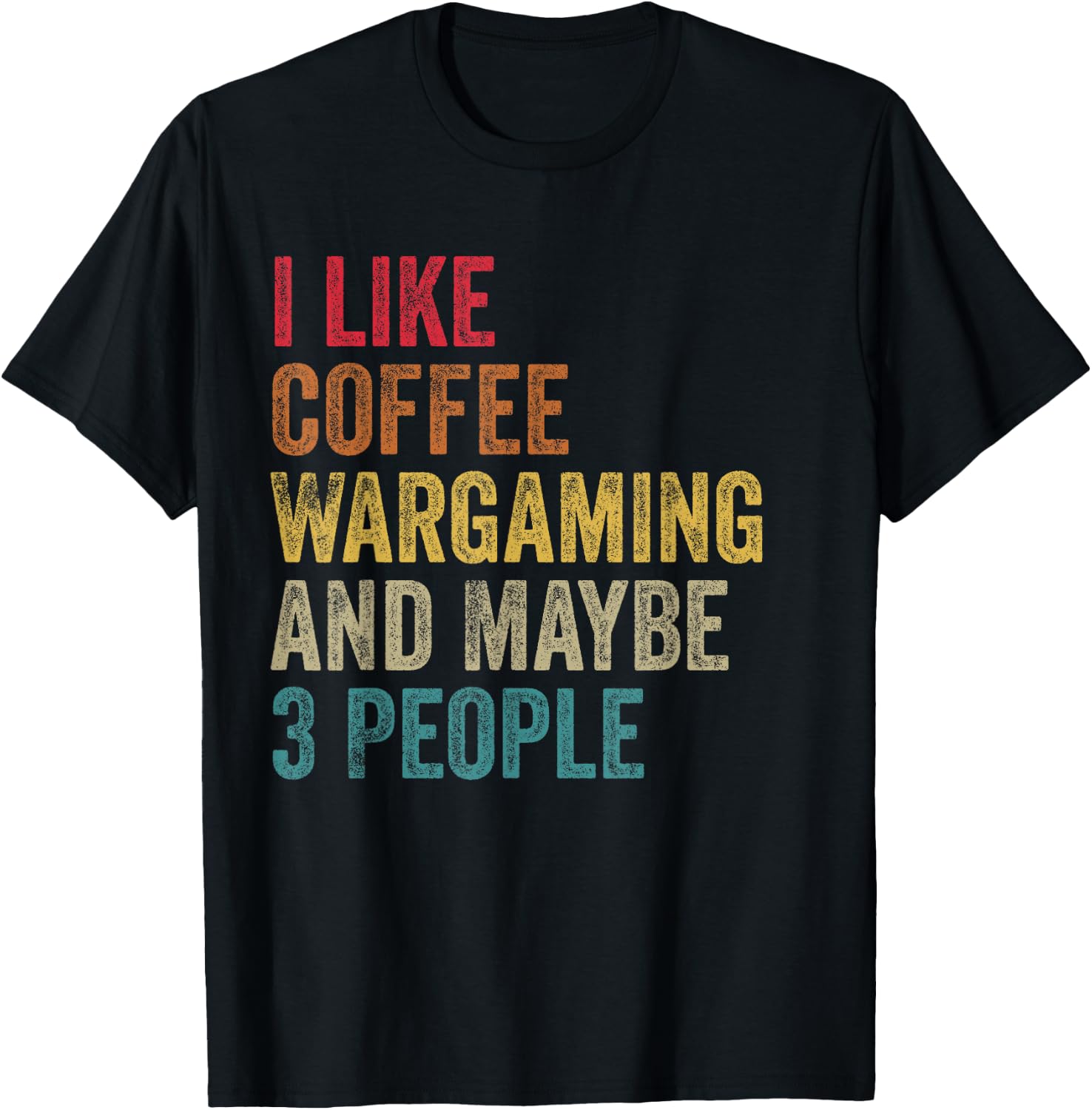 I like Coffee Wargaming & maybe 3 people men women vintage T-Shirt - T-Shirt | Black