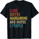 I like Coffee Wargaming & maybe 3 people men women vintage T-Shirt - T-Shirt | Black