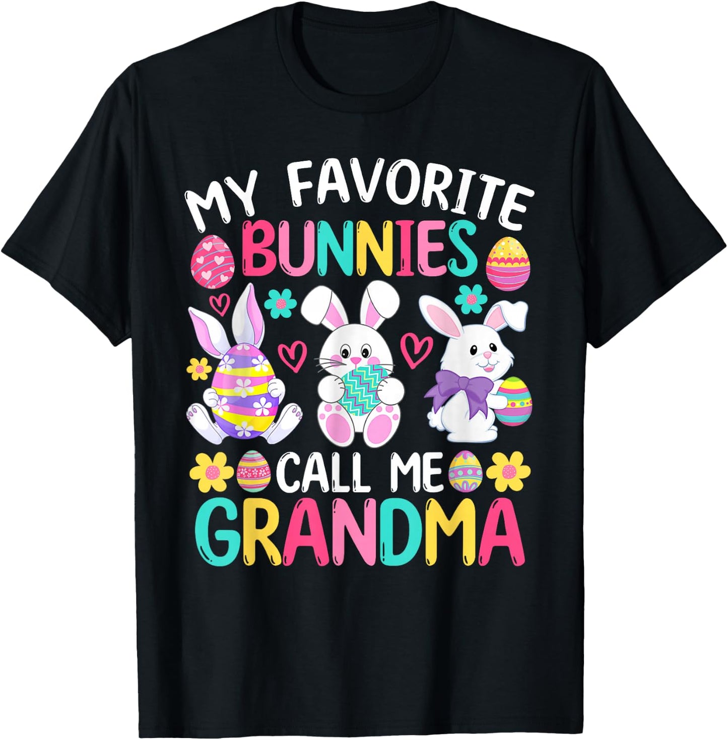 My Favorite Bunnies Call Me Grandma Shirt Happy Easter Day T-Shirt - T-Shirt | Black