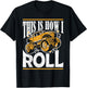 This Is How I Roll Monster Truck Show T-Shirt - T-Shirt | Black