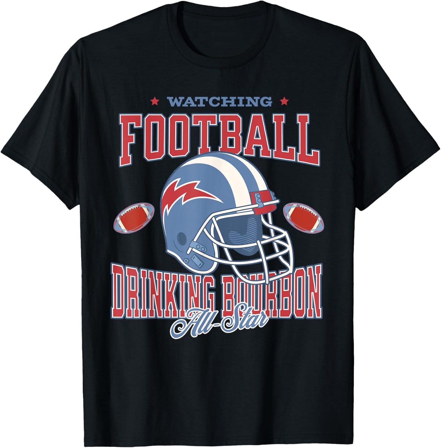 Watching Football Drinking Bourbon All Star T-Shirt - T-Shirt | Black