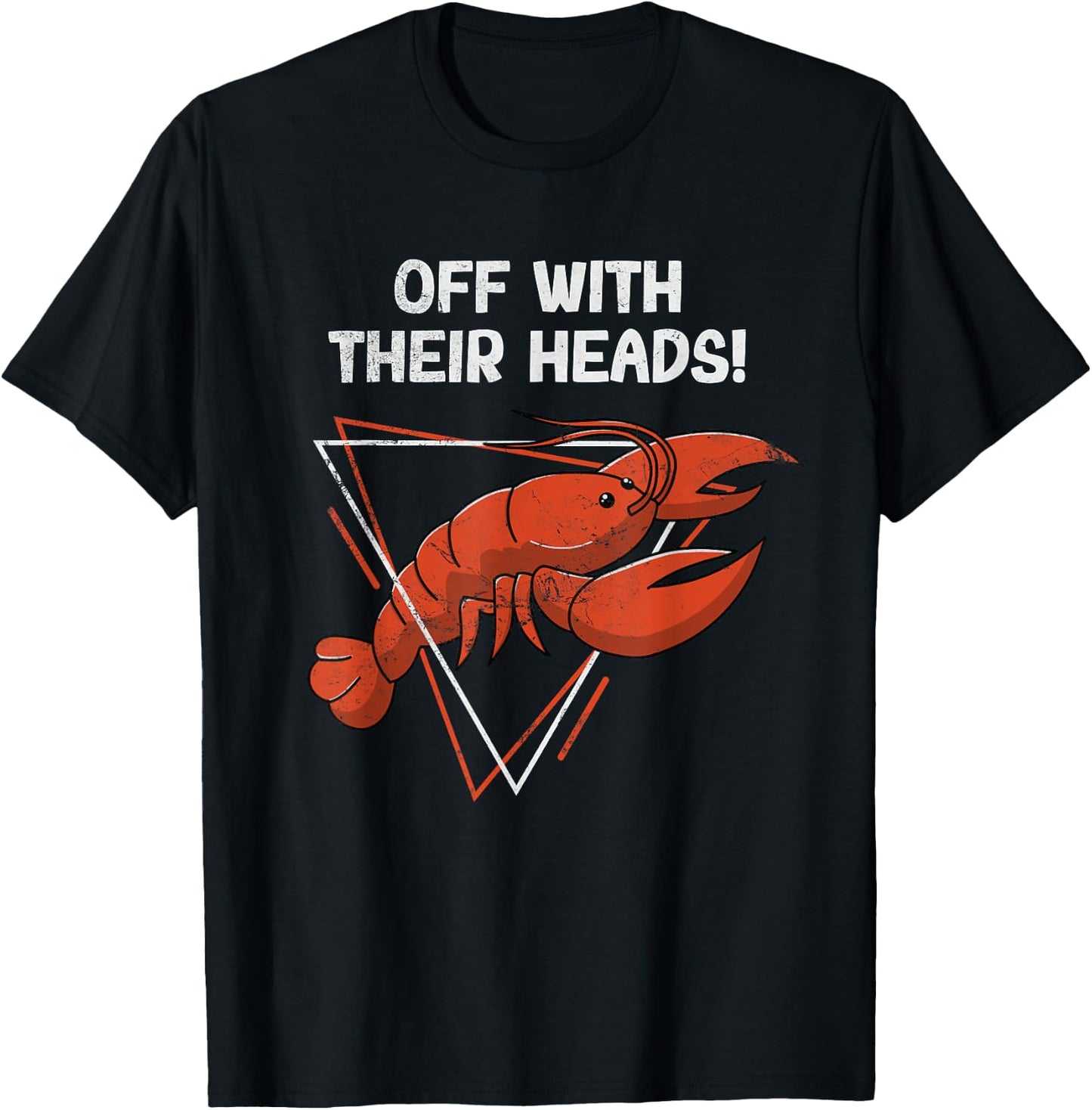 Off With Their Heads Funny Cajun Crawfish Boil Crayfish T-Shirt - T-Shirt | Black