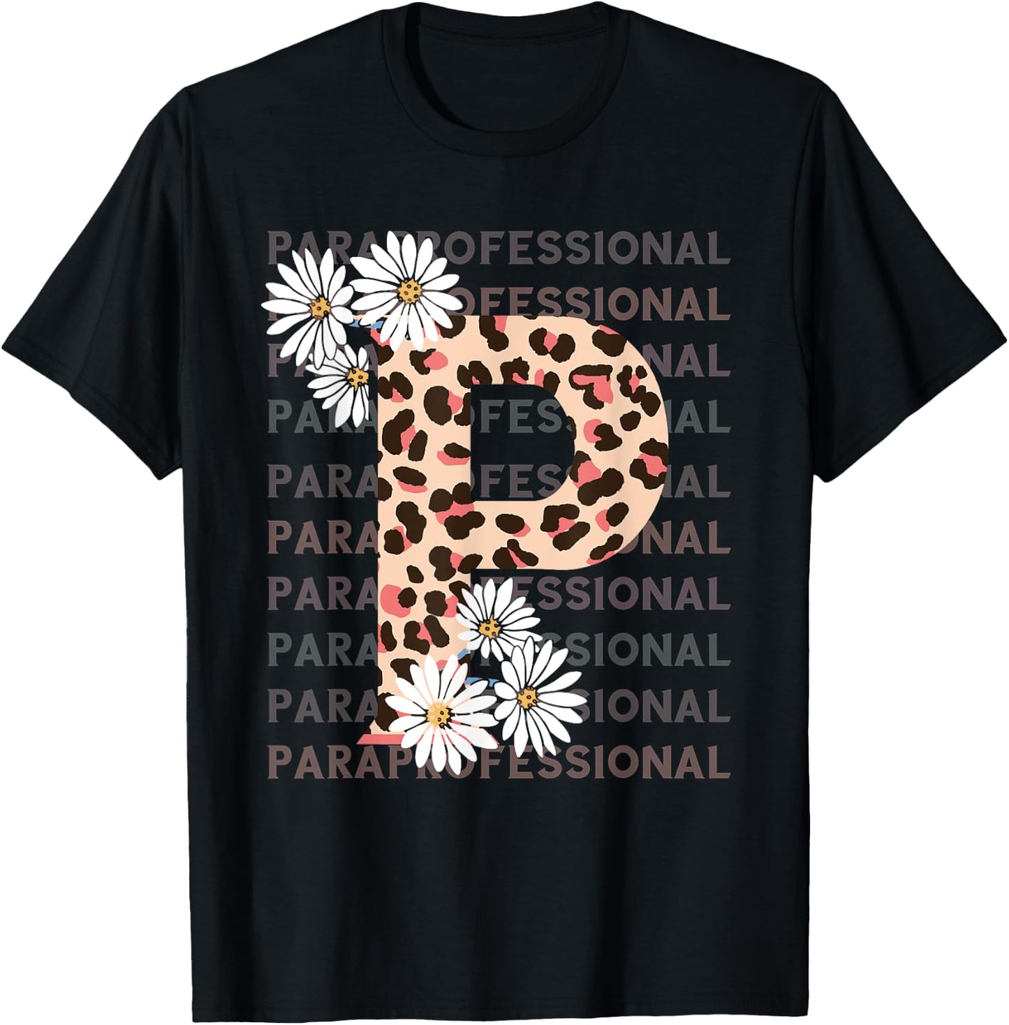 Paraprofessional Leopard P Flower Para Teacher Paraeducator T-Shirt - T-Shirt | Black