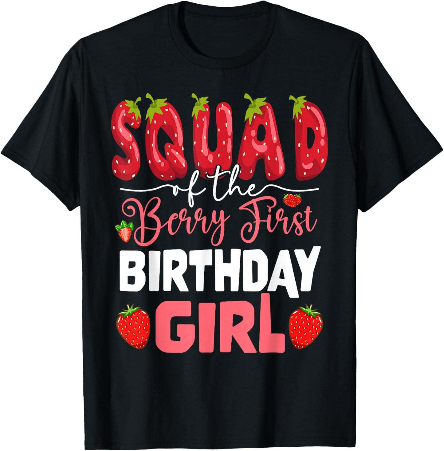 Squad of The Berry First Birthday of Girl Strawberry Team T-Shirt - T-Shirt | Black