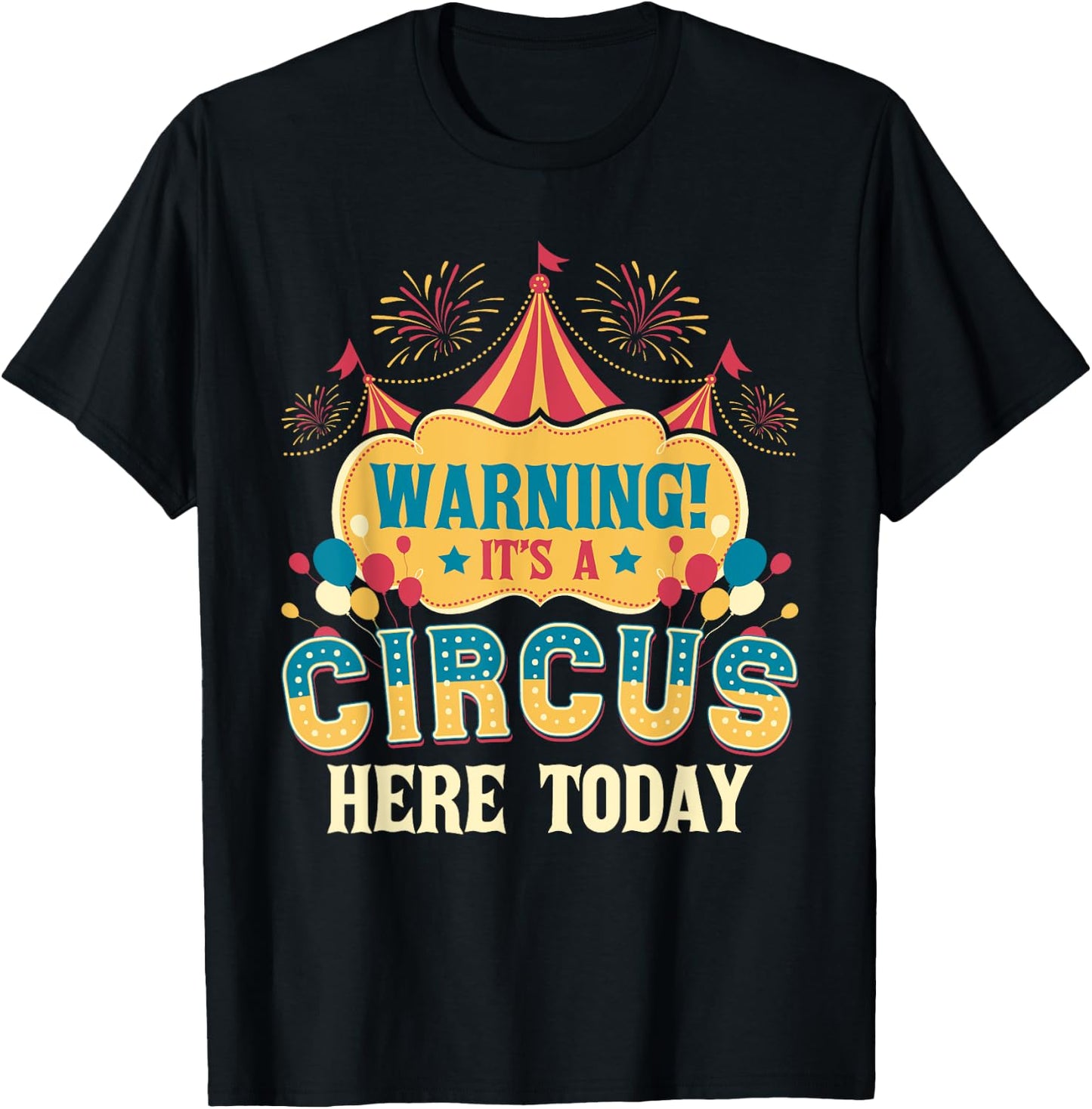 It's A Circus Here Today - Circus Birthday Party Costume Small T-Shirt - T-Shirt | Black