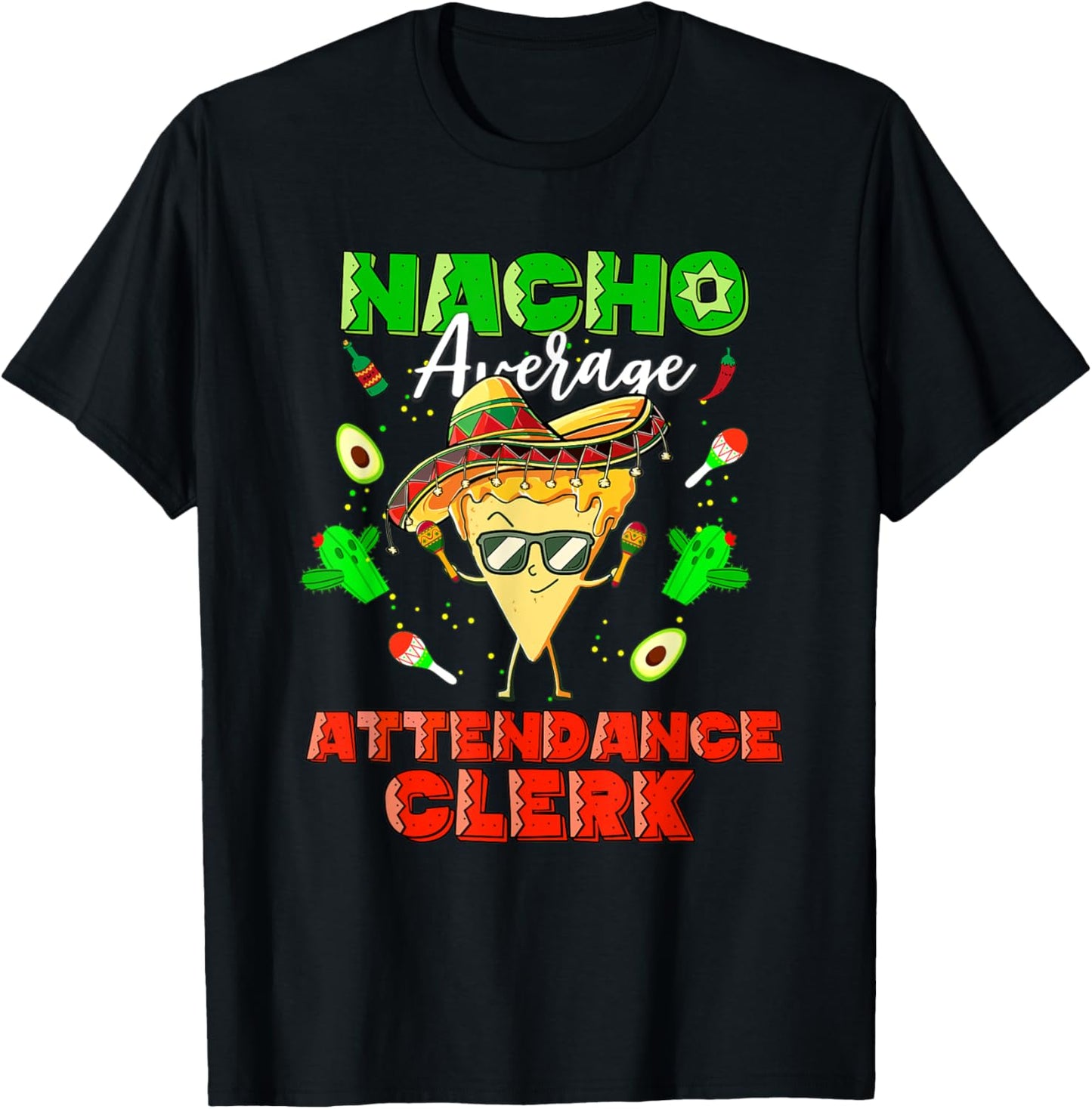 Mexican Nacho Average Attendance Clerk T-Shirt - T-Shirt | Black