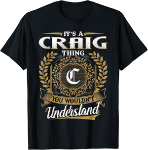 It's A CRAIG Thing You Wouldn't Understand Name Classic T-Shirt - T-Shirt | Black