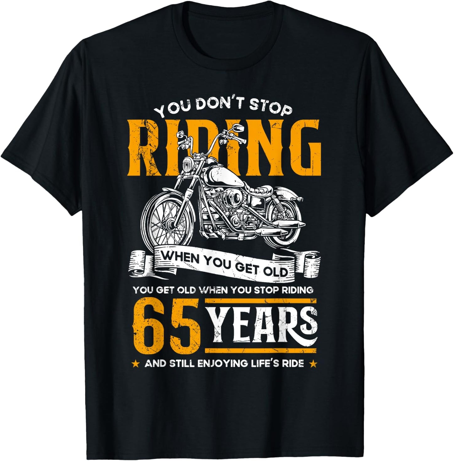 Don't Stop Riding When You Get Old Motorcycle 65th Birthday T-Shirt - T-Shirt | Black