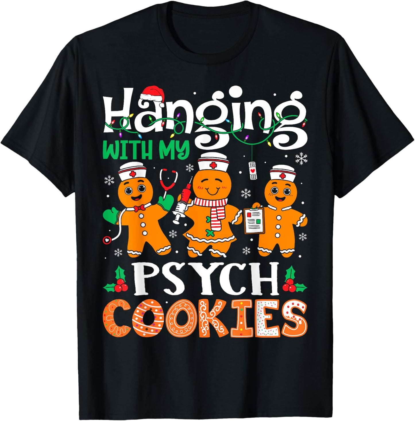 Hanging With My Psych Nurse Cookies Nurse Christmas T-Shirt - T-Shirt | Black