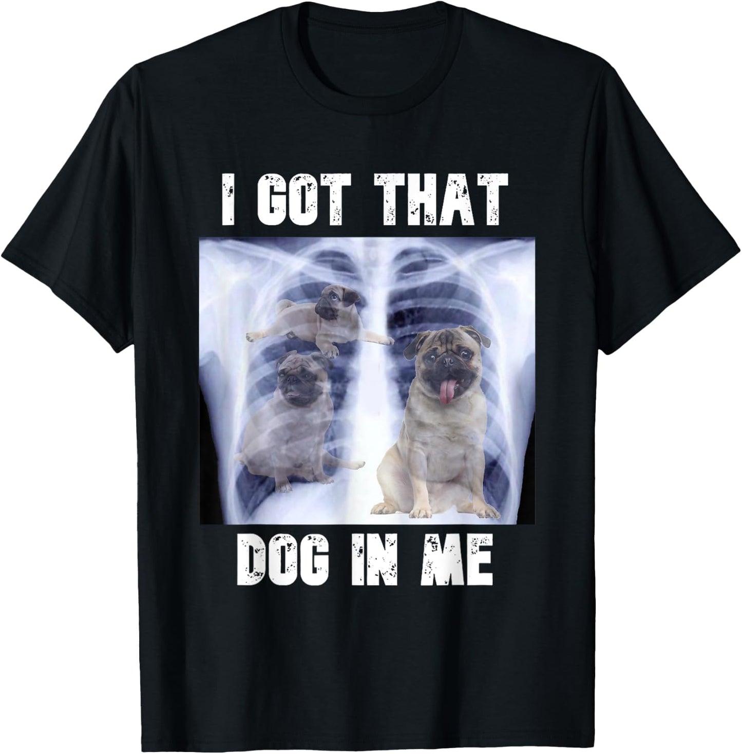 I Got that Dog in Me Xray Meme T-Shirt - T-Shirt | Black