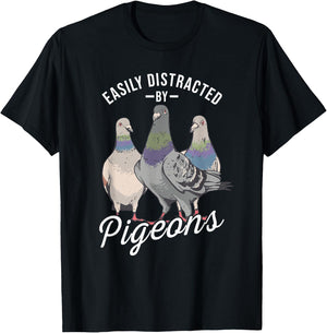 Easily Distracted by Pigeons - Pigeon Lover T-Shirt - T-Shirt | Black