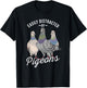 Easily Distracted by Pigeons - Pigeon Lover T-Shirt - T-Shirt | Black