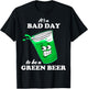 It’s A Bad Day To Be A Green Beer T-Shirt - T-Shirt | Black