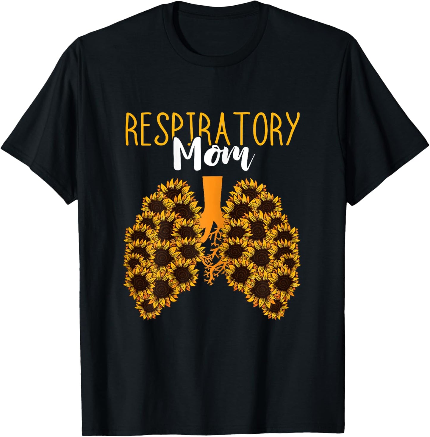 Respiratory Therapist RT Respiratory Mom Sunflower Lungs T-Shirt - T-Shirt | Black