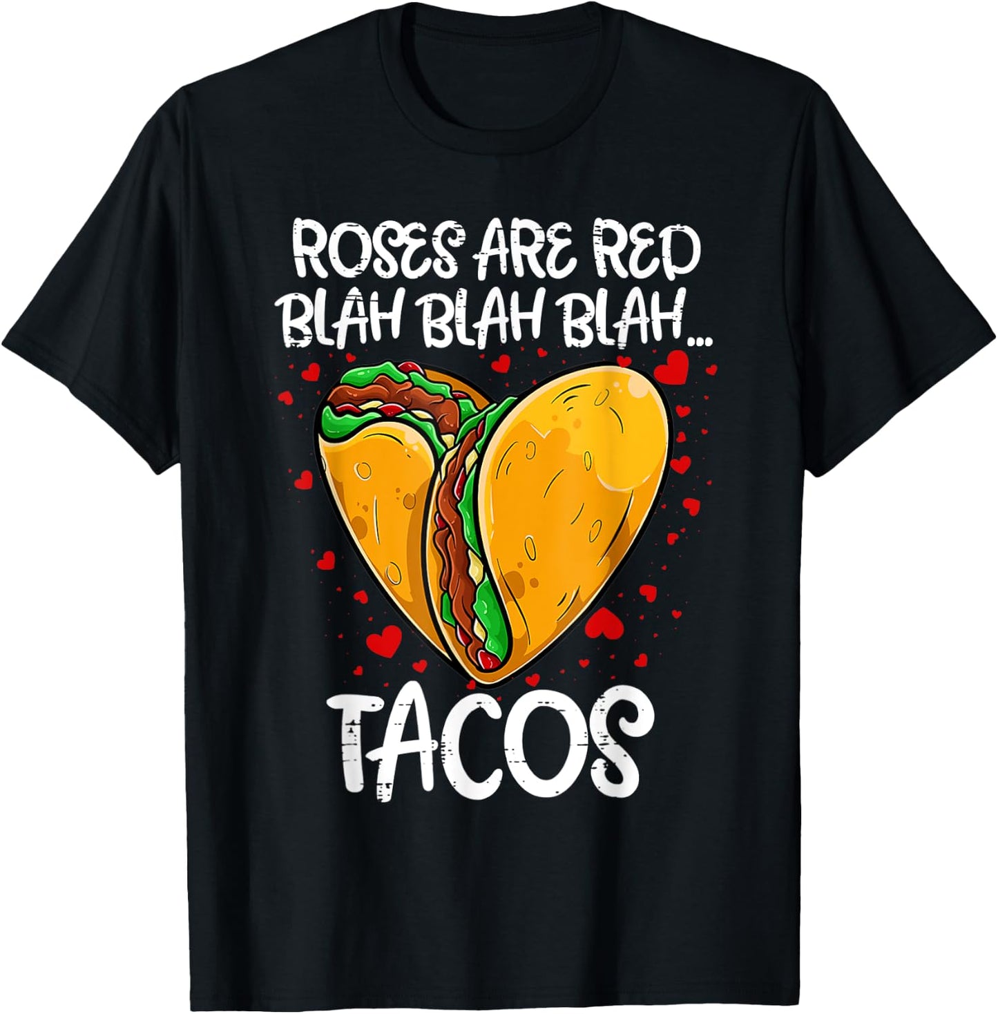 Roses Are Red Blah Tacos Funny Valentine Day Food Lover T-Shirt - T-Shirt | Black