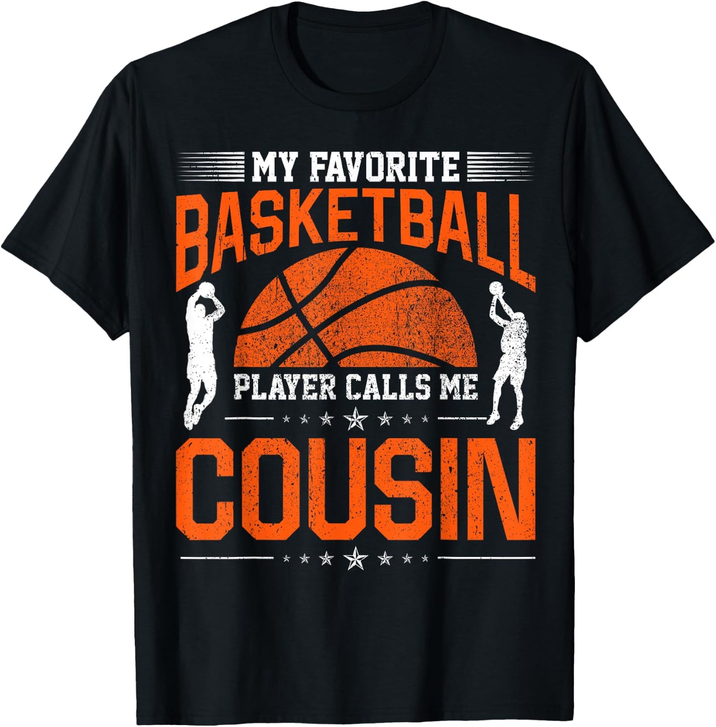 My Favorite Basketball Player Calls Me Cousin Basketball T-Shirt - T-Shirt | Black
