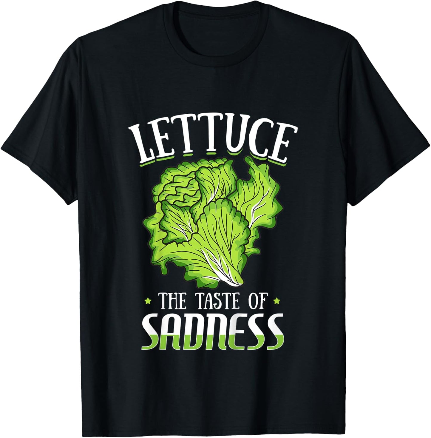 Lettuce The Taste of Sadness Funny Vegan Green Food Diet T-Shirt - T-Shirt | Black