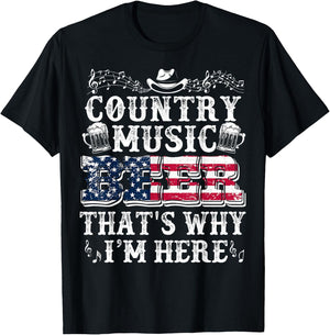 Funny Beer Lover Country Music And Beer That's Why I'm Here T-Shirt - T-Shirt | Black