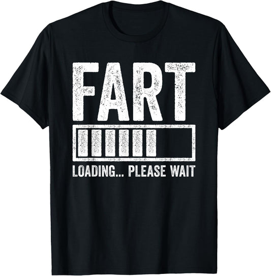 Fart Loading Please Wait Shirt Men Dad Joke Fathers Day T-Shirt - T-Shirt | Black