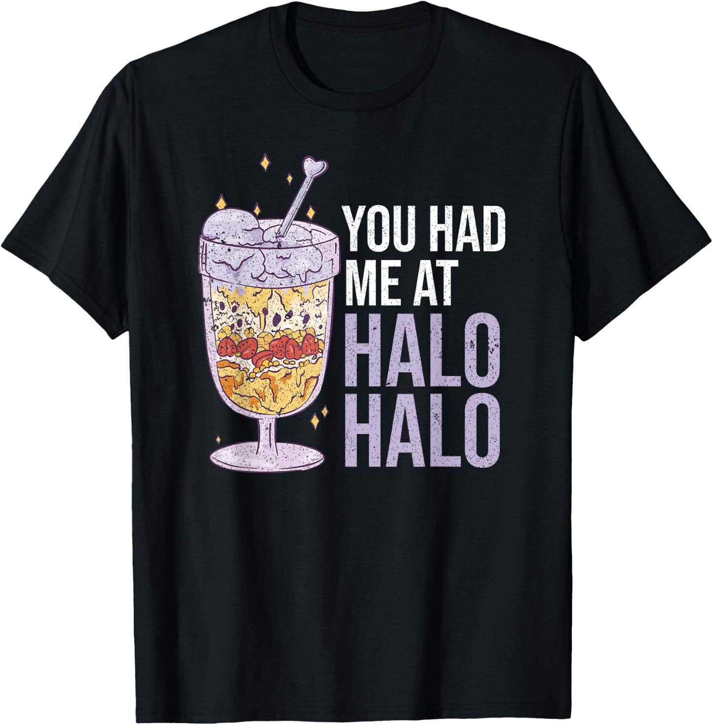 You Had Me At Halo Halo Philippine Food Funny T-Shirt - T-Shirt | Black