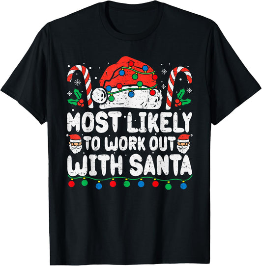 Most Likely To Work Out With Santa Christmas Xmas Funny Gym T-Shirt - T-Shirt | Black