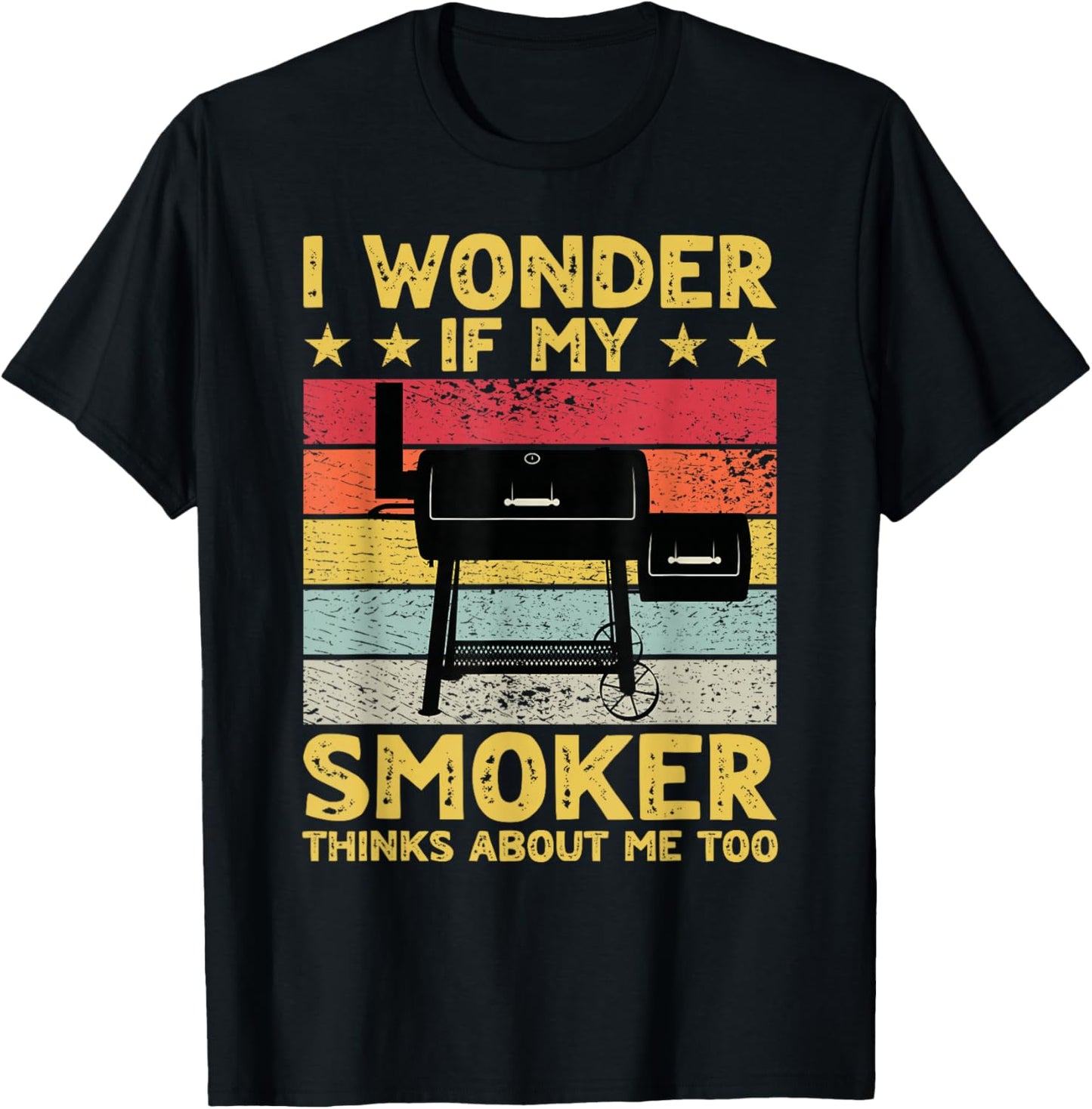 I Wonder If My Smoker Thinks About Me Too Funny BBQ Grill T-Shirt - T-Shirt | Black