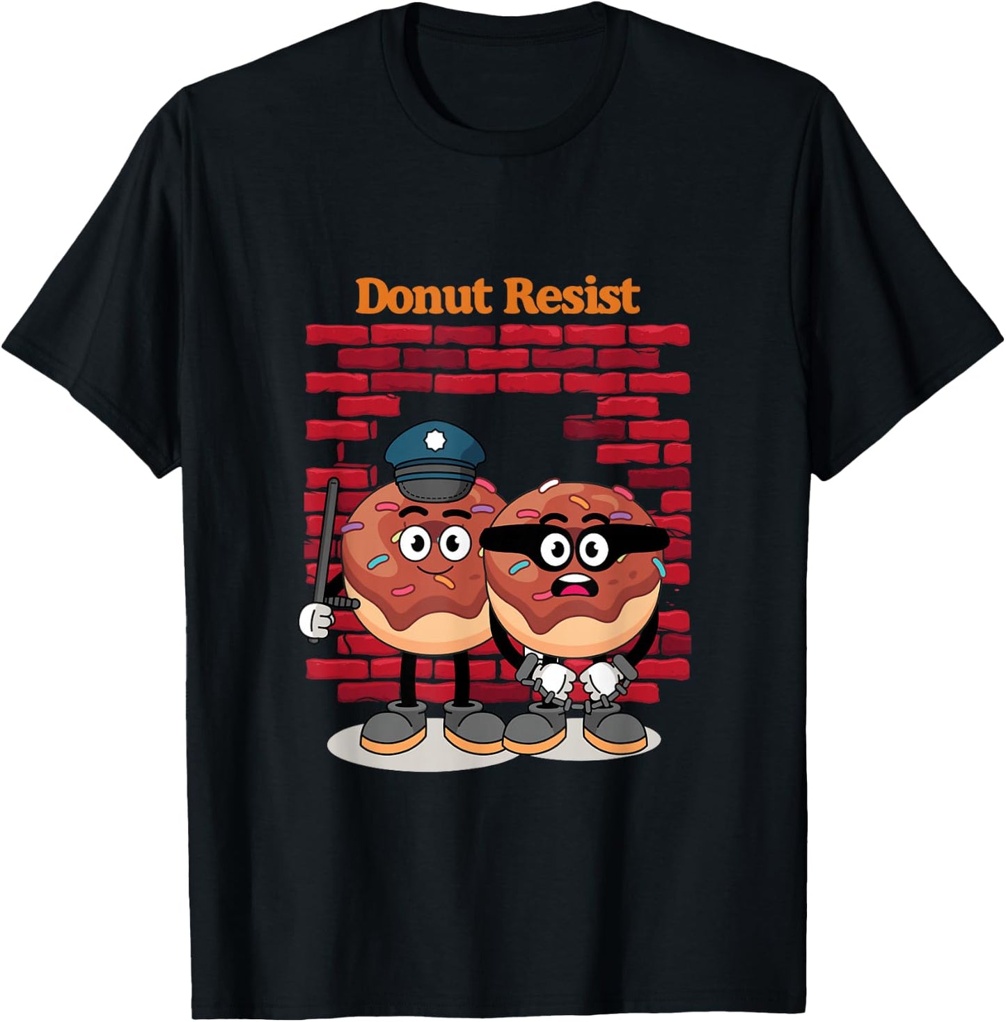 Funny Donut Resist | Donuts Police Perpetrator | Crime T-Shirt - T-Shirt | Black