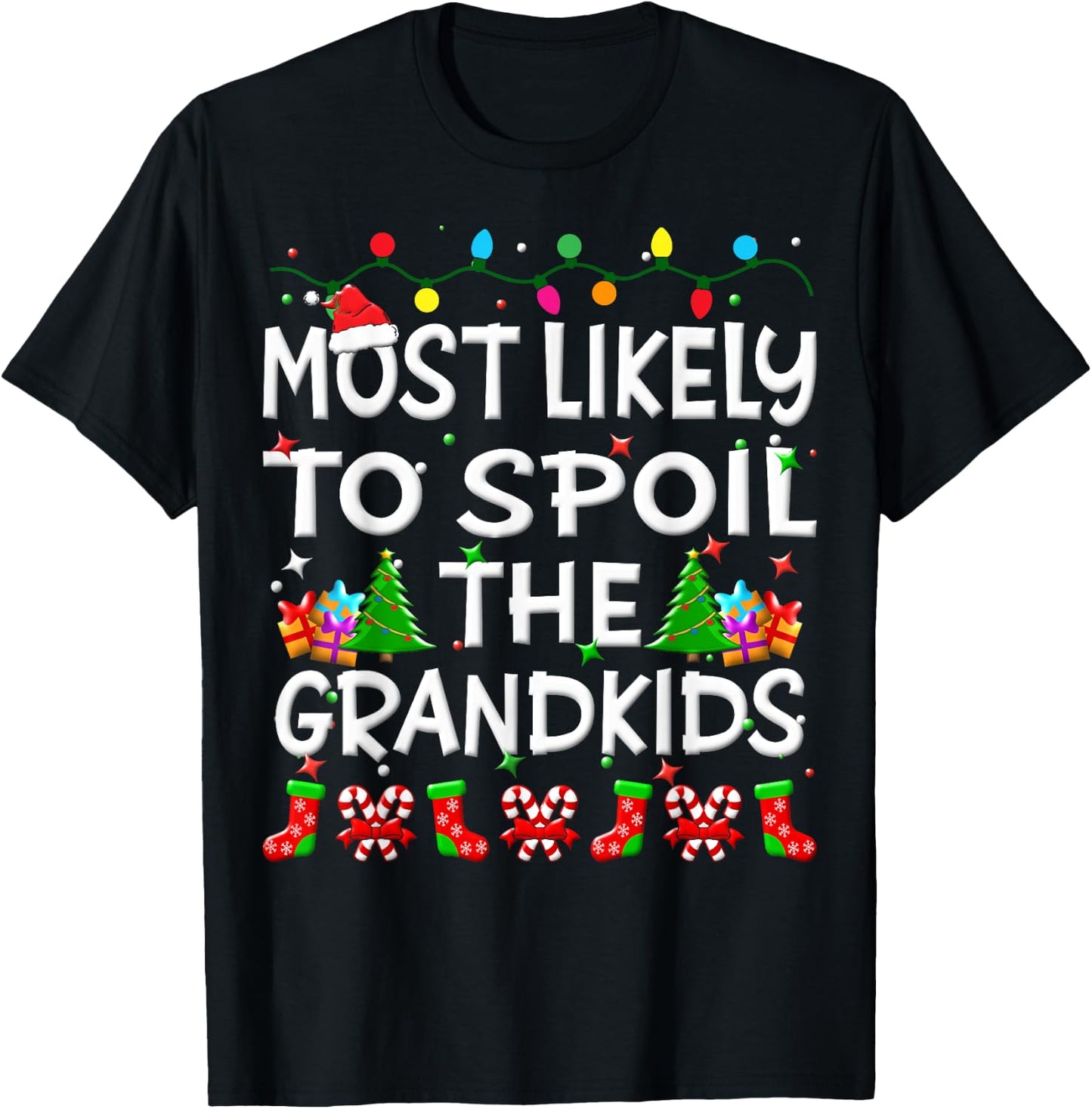 Most Likely To Spoil The Grandkids Christmas Family Funny T-Shirt - T-Shirt | Black