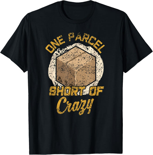 One Parcel Short Of Crazy Postal Worker Postman Mailman T-Shirt - T-Shirt | Black