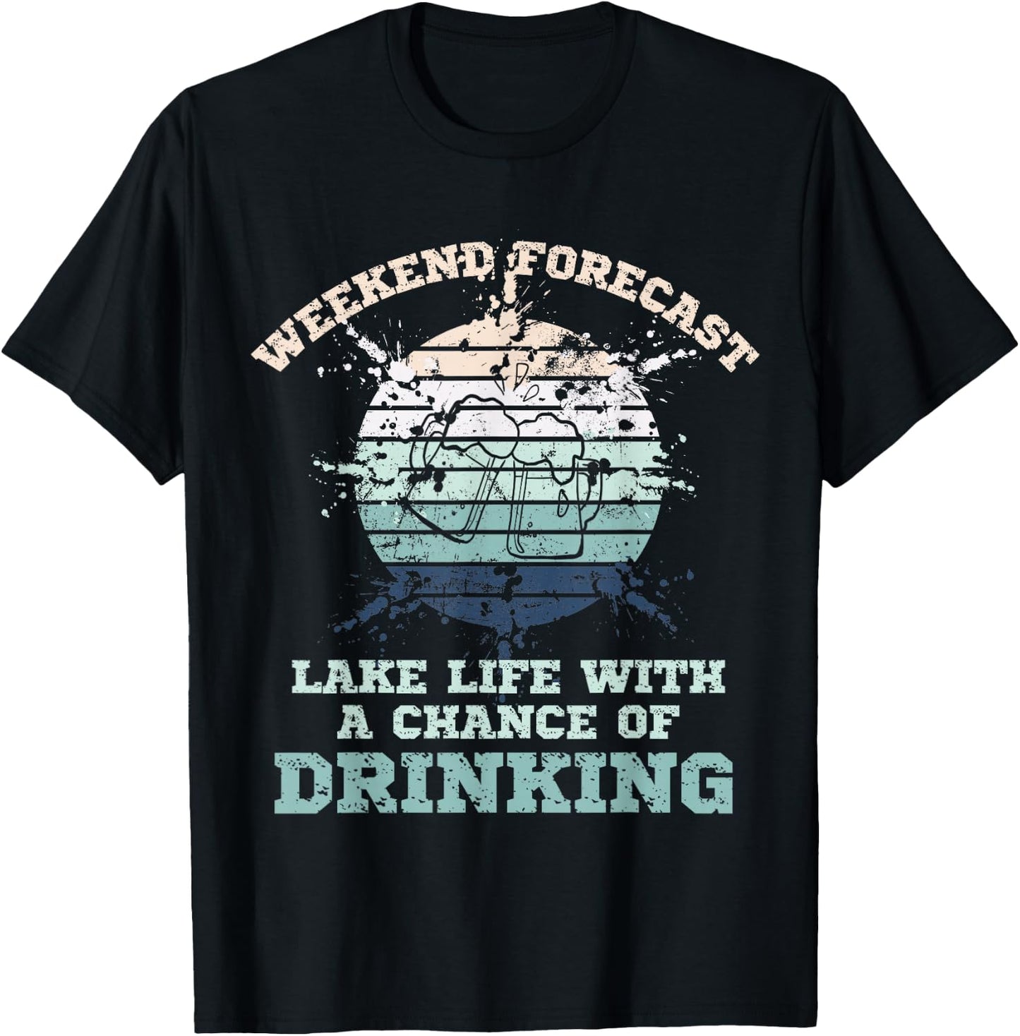 Lake Life Weekend Forecast Chance Of Day Drinking Beer 100% T-Shirt - T-Shirt | Black