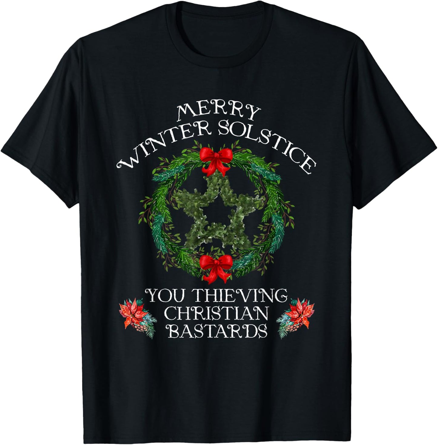 Merry Winter Solstice You Thieving Christian T-Shirt - T-Shirt | Black