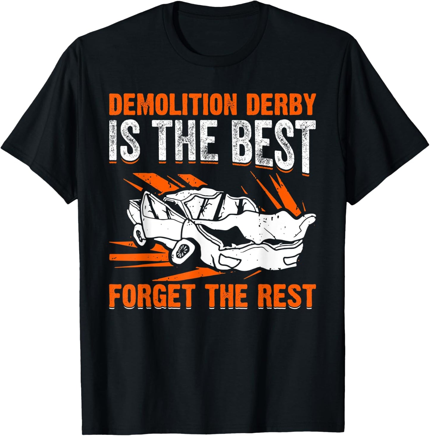 Demolition Derby Is The Best I Demolition Derby T-Shirt - T-Shirt | Black