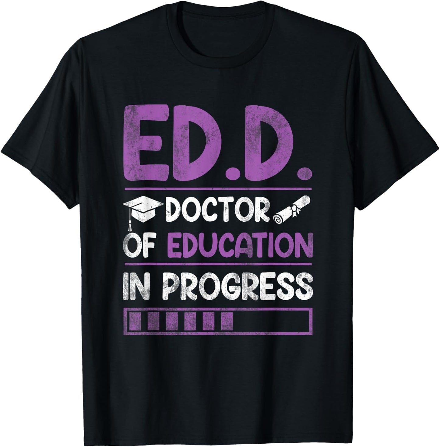 Ed.D. Doctor of Education In Progress Doctorate in Education T-Shirt - T-Shirt | Black
