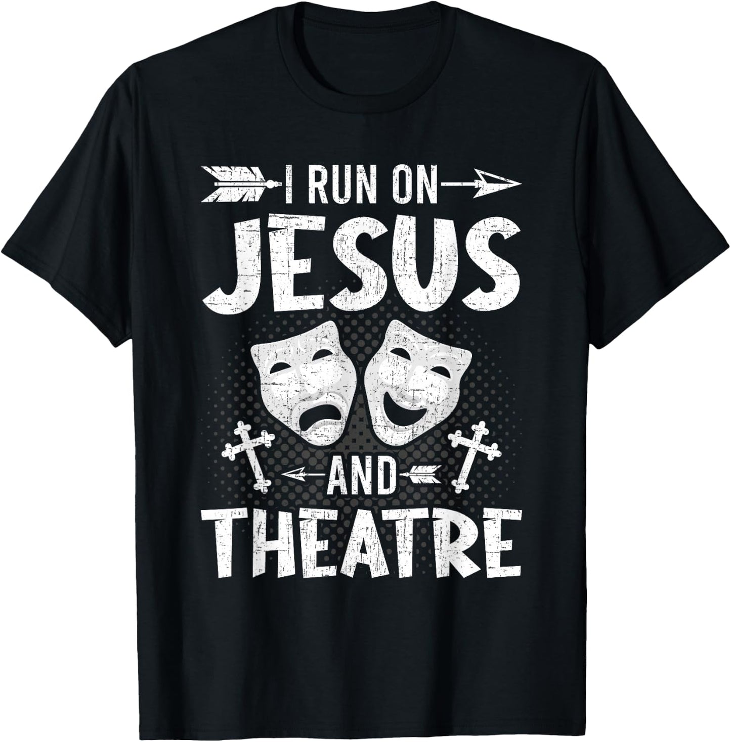 I Run on Jesus and Theatre Actor Actress Acting T-Shirt - T-Shirt | Black