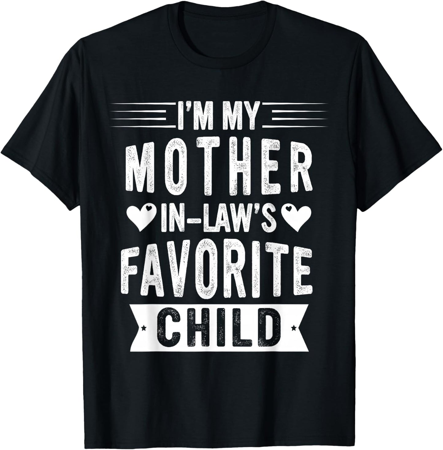 I'm My Mother in Law's Favorite Child Funny Parent Men Women T-Shirt - T-Shirt | Black