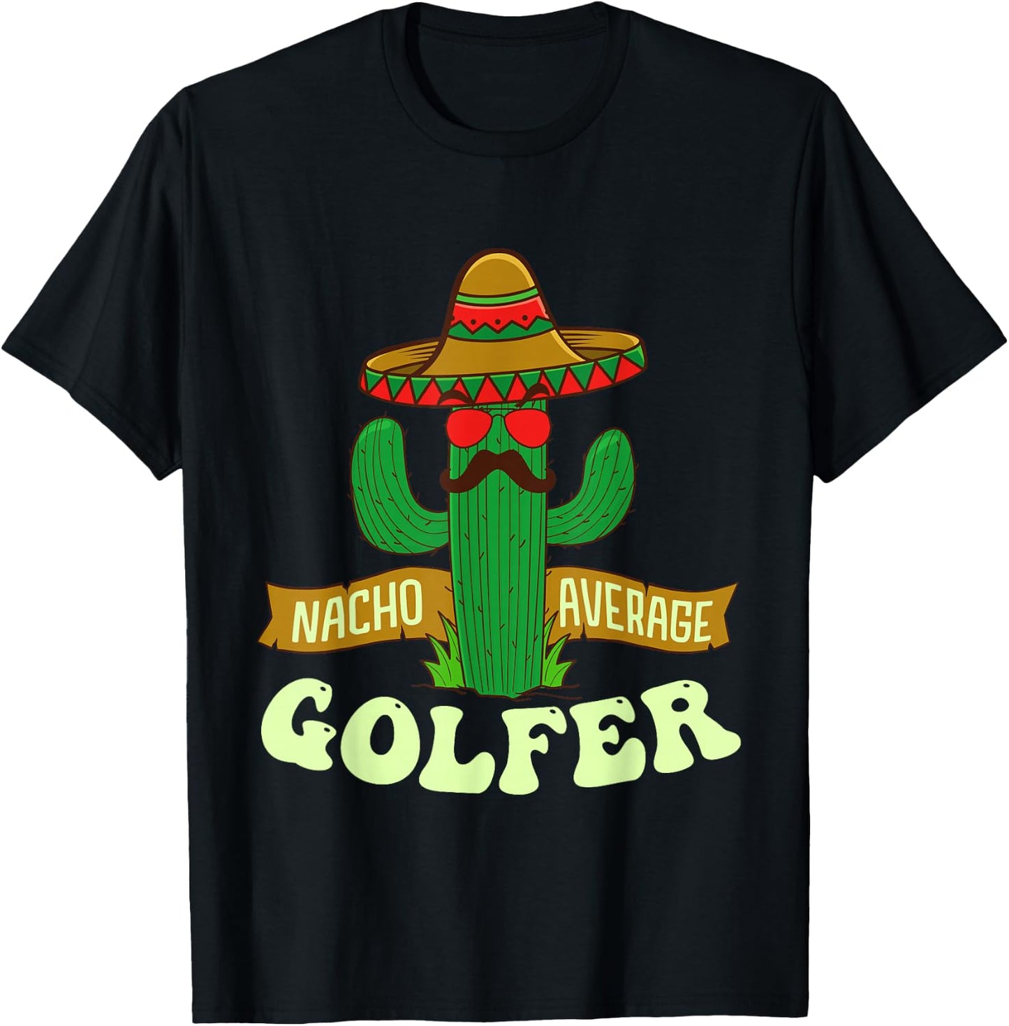 Nacho Average Golfer - Golfing Lover Golf Tournament Hobby T-Shirt - T-Shirt | Black
