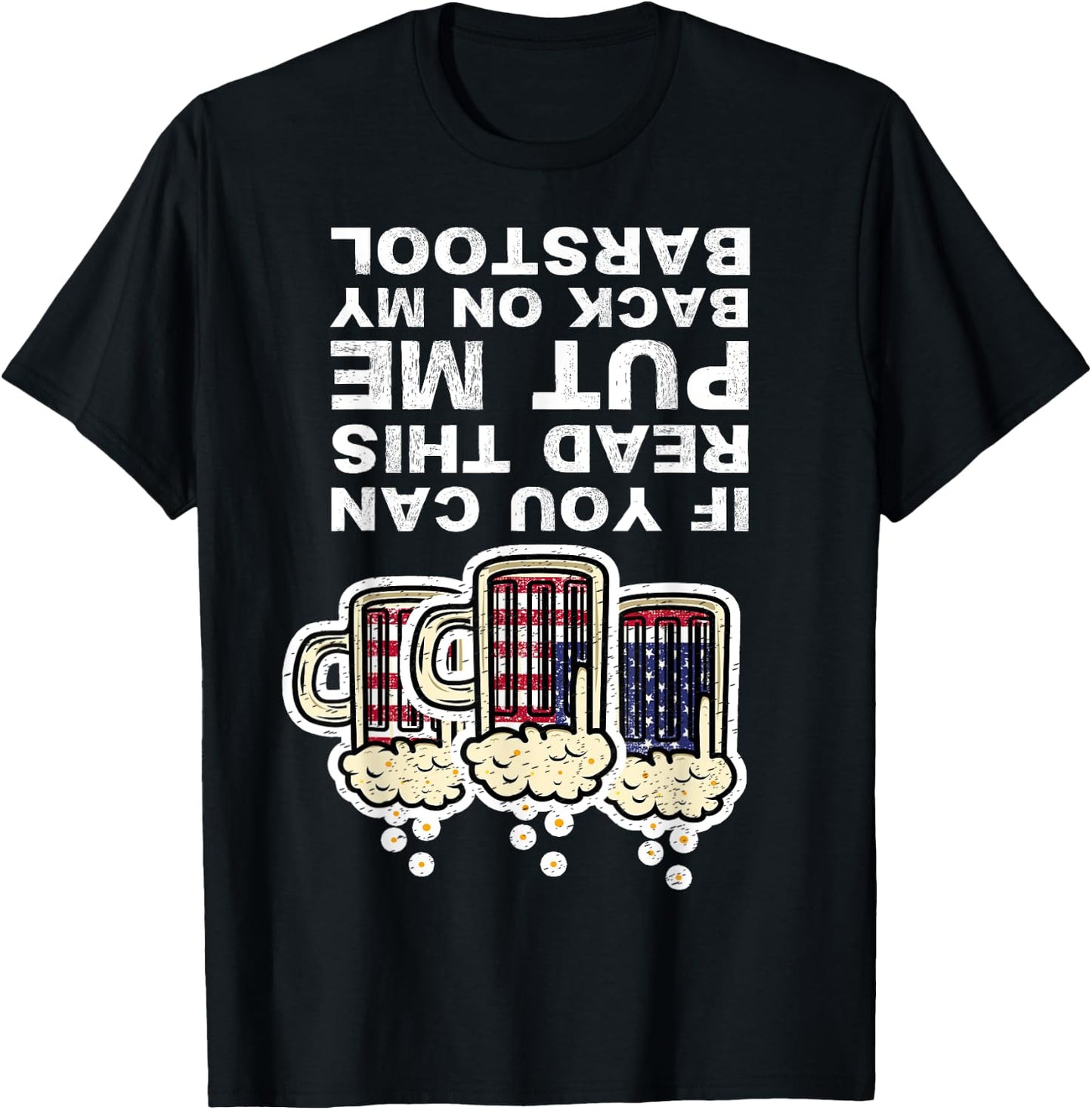 If You Can Read This Put Me Back On My Barstool Fun Drinking T-Shirt - T-Shirt | Black