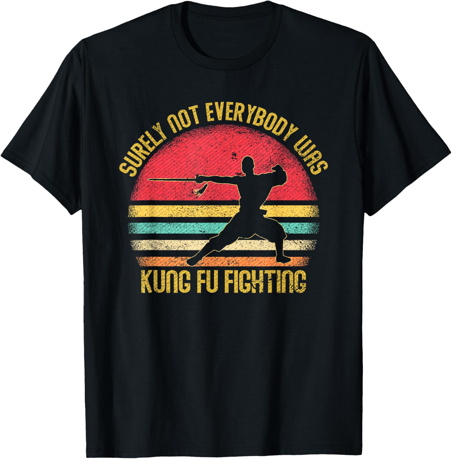 Vintage Surely Not Everyone was Kung Fu Fighting T-Shirt - T-Shirt | Black