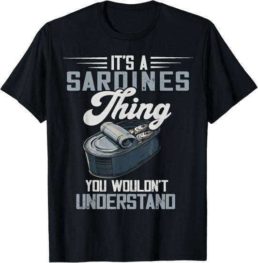 Savory Food Canned Fish Sardine Lover It's A Sardines Thing -Adults Black Size S Short Sleeve Classic Fit Casual Modern Graphic Fish Lovers Fishing Sardine Lover Graphic Novelty T-Shirt - T-Shirt | Black