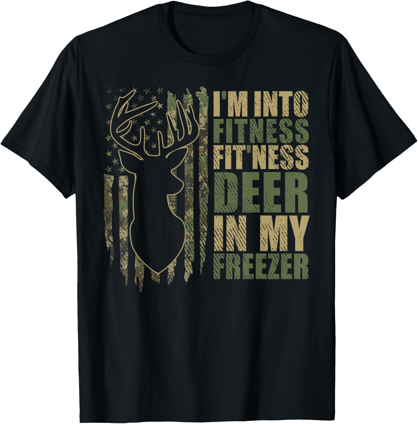 Funny I'm Into Fitness Fit'Ness Deer In My Freezer Deer T-Shirt - T-Shirt | Black