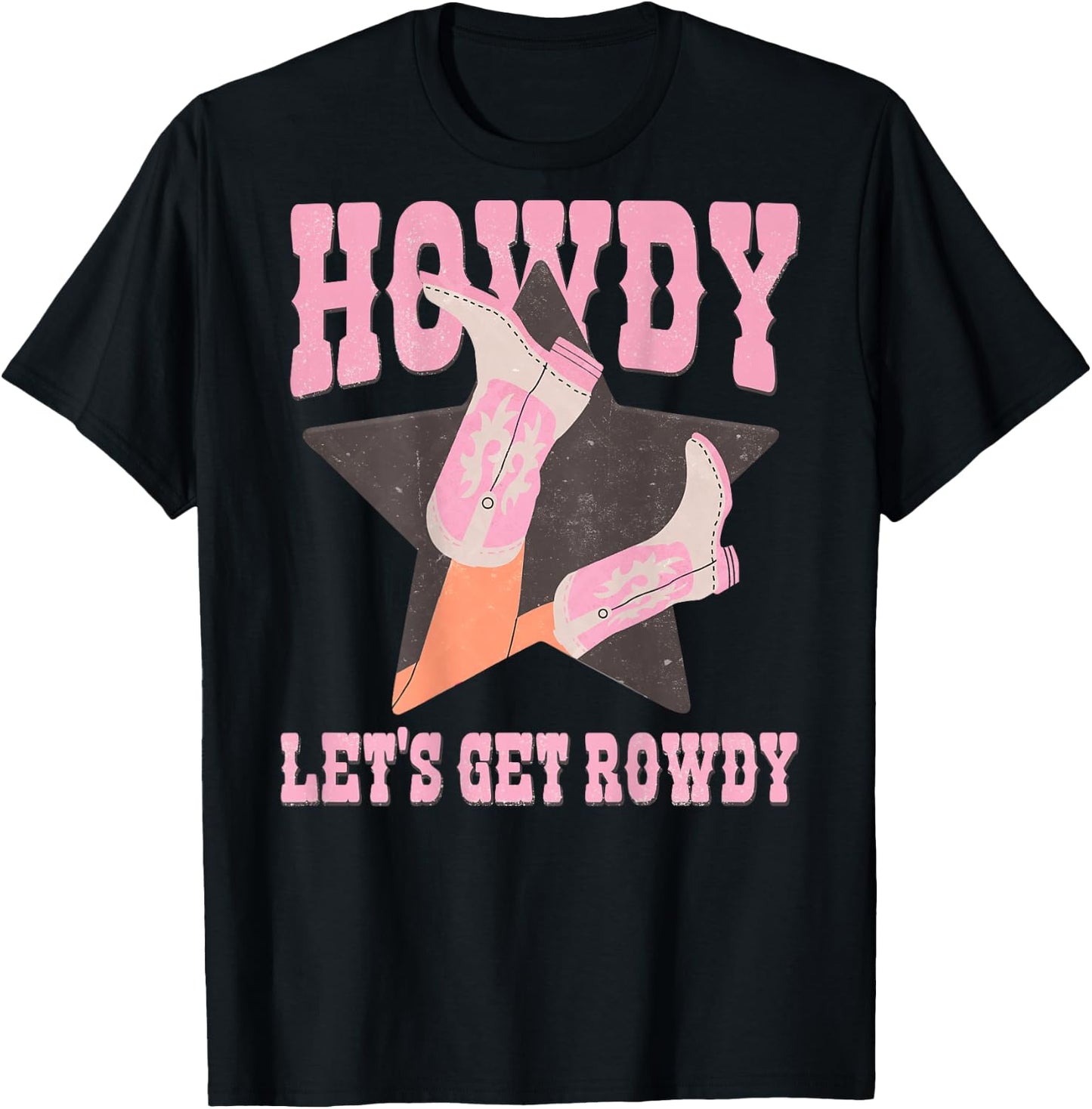 Howdy Let's Get Rowdy Cowgirl Boots Bachelorette Bride Party T-Shirt - T-Shirt | Black