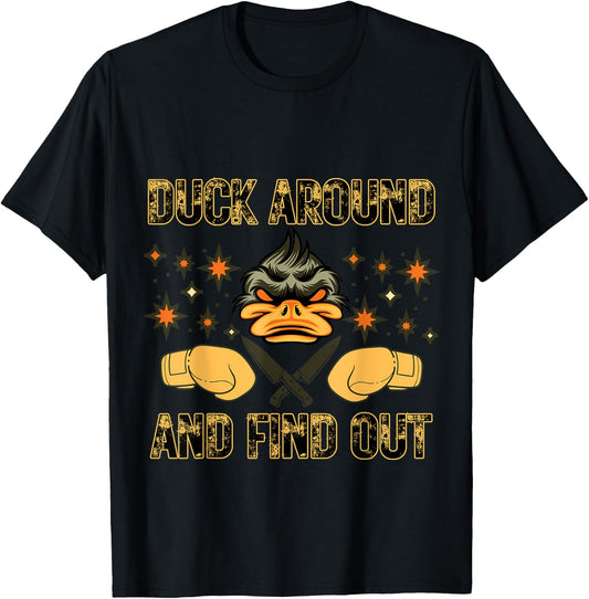 Funny Duck Around and Find Out T-Shirt - T-Shirt | Black