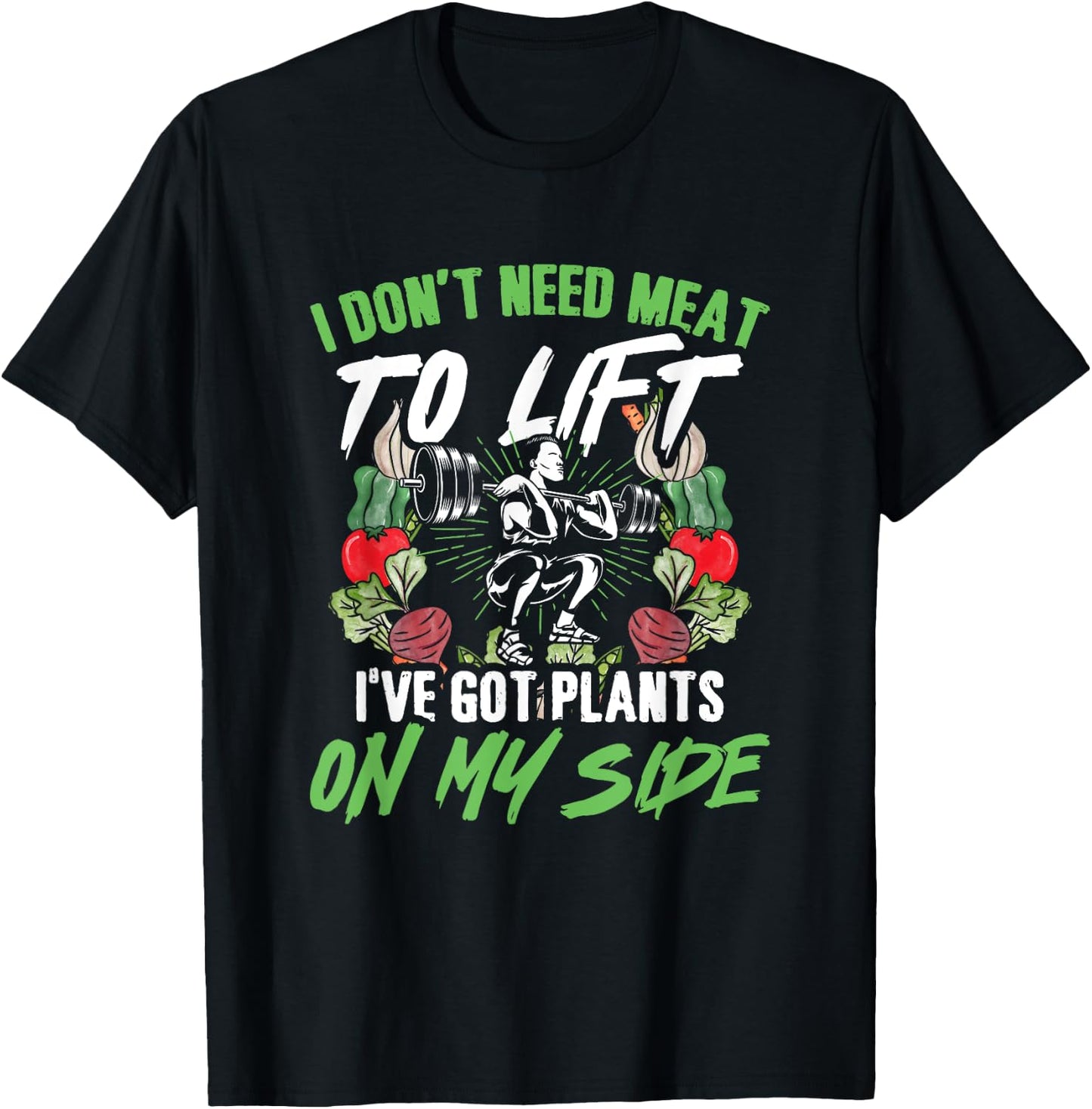 Got Plants Vegetarian Weightlifting Plant Vegan Weightlifter T-Shirt - T-Shirt | Black