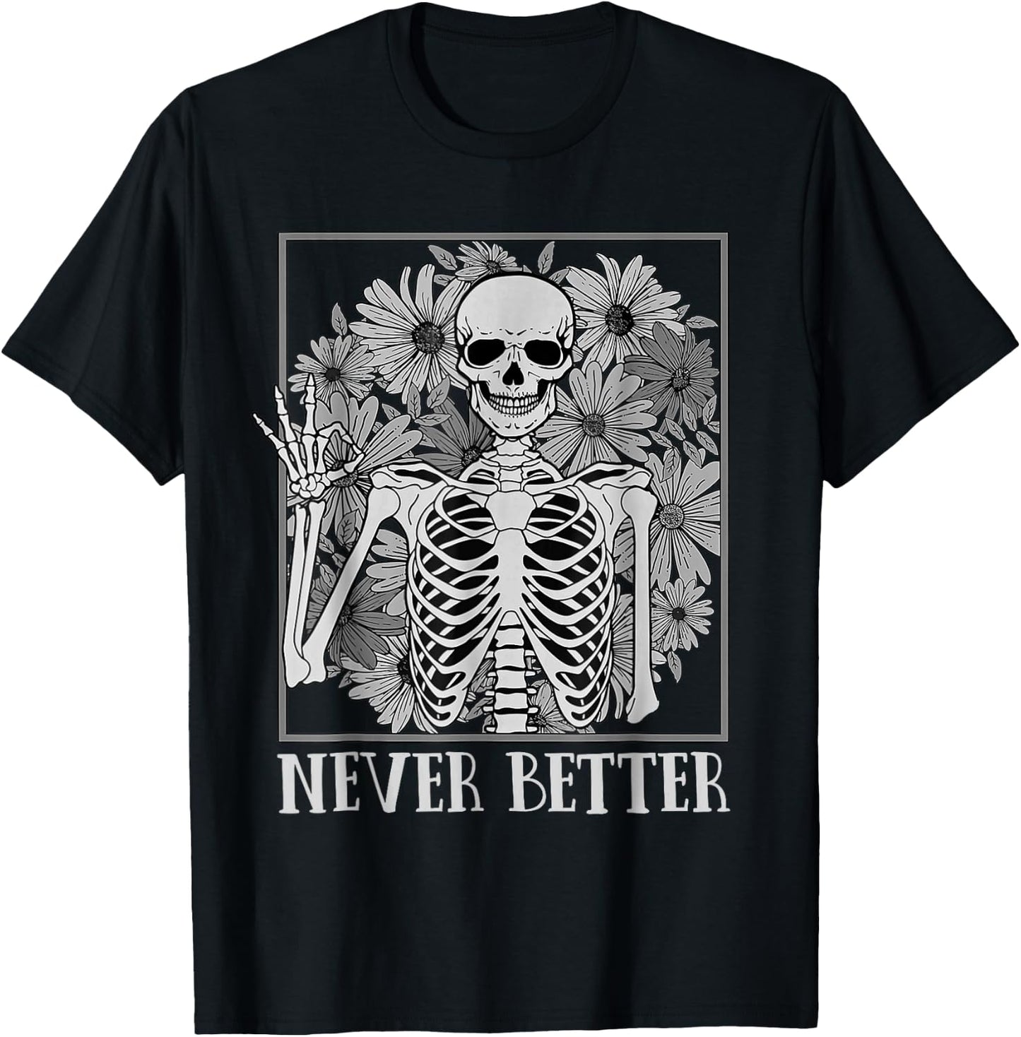 Halloween Shirts Never Better Skeleton Funny Skull T-Shirt - T-Shirt | Black