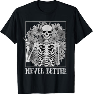 Halloween Shirts Never Better Skeleton Funny Skull T-Shirt - T-Shirt | Black